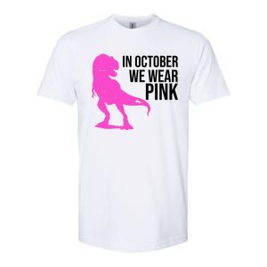 In October We Wear Pink Dinosaur T Rex Softstyle CVC T-Shirt