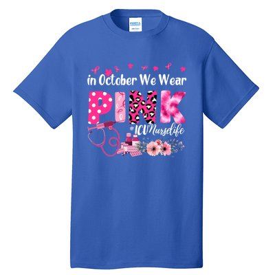 In October We Wear Icu Nurse Breast Cancer Awareness Cool Gift Tall T-Shirt