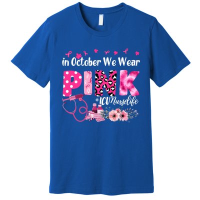 In October We Wear Icu Nurse Breast Cancer Awareness Cool Gift Premium T-Shirt