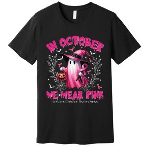 In October We Wear P.Ink Ghost Witch Breast Cancer Awareness Gift Premium T-Shirt