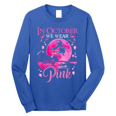 In October We Wear Pink Ribbon Witch Halloween Breast Cancer Long Sleeve Shirt