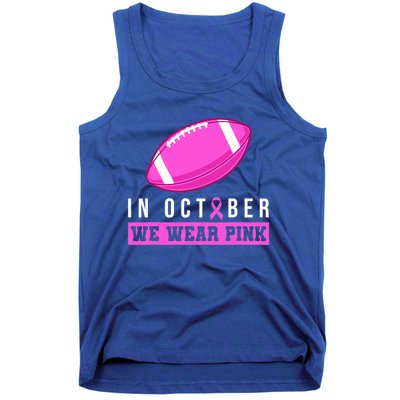 In October We Wear Pink Breast Cancer Awareness Football Funny Gift Tank Top