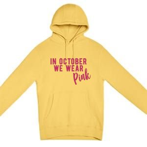 In October We Wear Pink Premium Pullover Hoodie