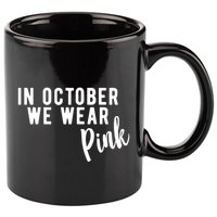 In October We Wear Pink 11oz C Handle Ceramic Mug