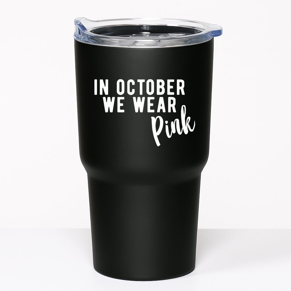 In October We Wear Pink Tumbler