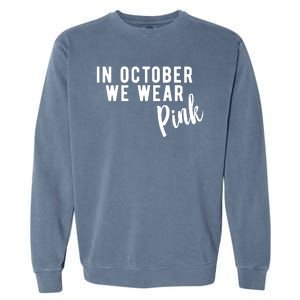 In October We Wear Pink Garment-Dyed Sweatshirt