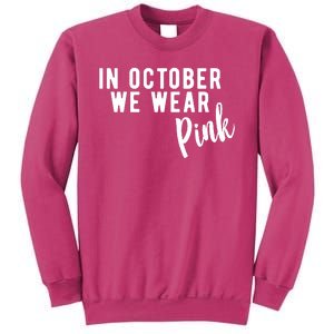 In October We Wear Pink Sweatshirt