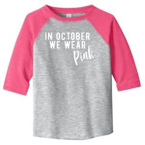 In October We Wear Pink Toddler Fine Jersey T-Shirt