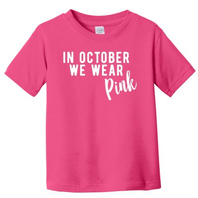 In October We Wear Pink Toddler T-Shirt