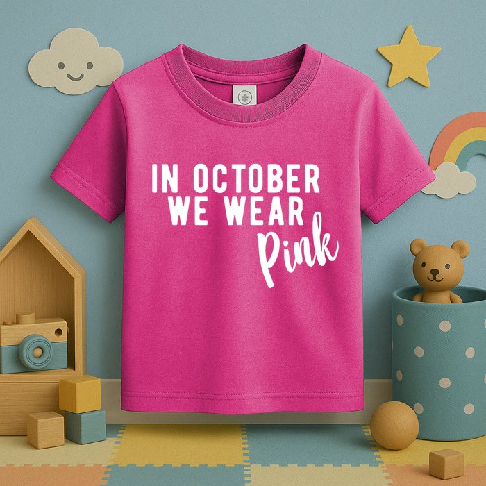 In October We Wear Pink Toddler T-Shirt
