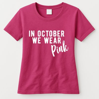 In October We Wear Pink Womens T-Shirt