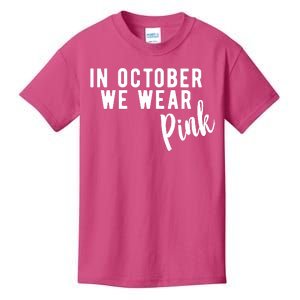 In October We Wear Pink Kids T-Shirt