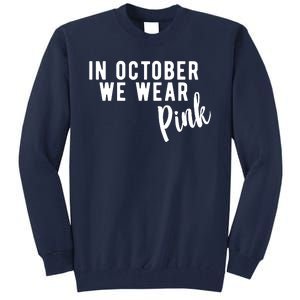 In October We Wear Pink Tall Sweatshirt