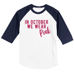 In October We Wear Pink Baseball Sleeve Shirt