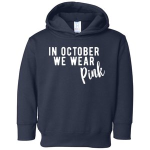 In October We Wear Pink Toddler Hoodie