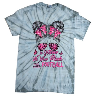 In October We Wear Pink And Watch Football Breast Cancer Tie-Dye T-Shirt