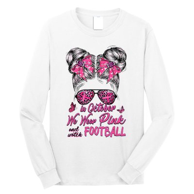 In October We Wear Pink And Watch Football Breast Cancer Long Sleeve Shirt