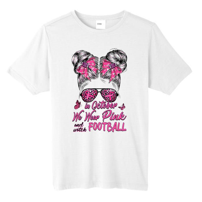 In October We Wear Pink And Watch Football Breast Cancer Tall Fusion ChromaSoft Performance T-Shirt