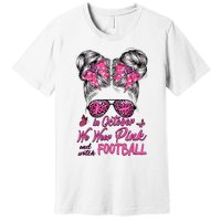 In October We Wear Pink And Watch Football Breast Cancer Premium T-Shirt