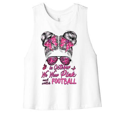 In October We Wear Pink And Watch Football Breast Cancer Women's Racerback Cropped Tank