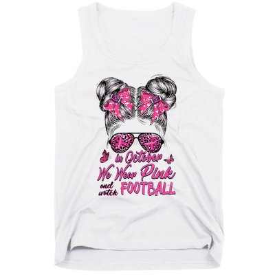 In October We Wear Pink And Watch Football Breast Cancer Tank Top