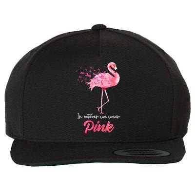 In October We Wear Flamingo Breast Cancer Awareness Meaningful Gift Wool Snapback Cap