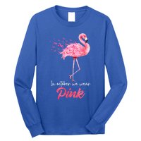 In October We Wear Flamingo Breast Cancer Awareness Meaningful Gift Long Sleeve Shirt