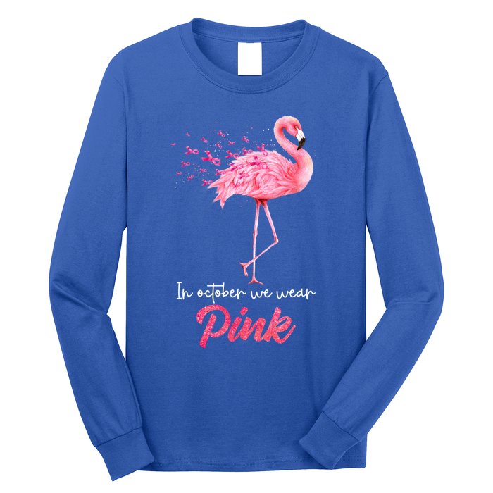 In October We Wear Flamingo Breast Cancer Awareness Meaningful Gift Long Sleeve Shirt