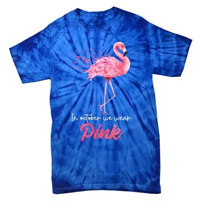 In October We Wear Flamingo Breast Cancer Awareness Meaningful Gift Tie-Dye T-Shirt