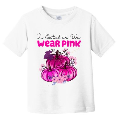 In October We Wear Pink Pumpkin Fall Toddler T-Shirt