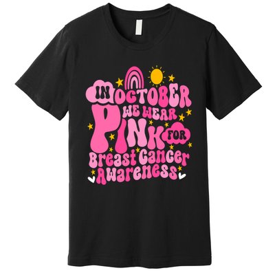 In October We Wear Pink For Breast Cancer Awareness Rainbow Design Premium T-Shirt