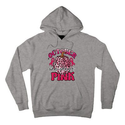 In October We Wear Pink Pumpkin Breast Cancer Awareness Tall Hoodie