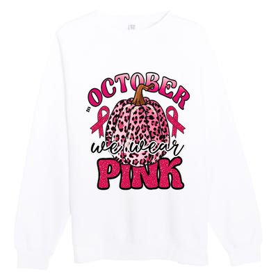 In October We Wear Pink Pumpkin Breast Cancer Awareness Premium Crewneck Sweatshirt