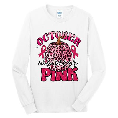 In October We Wear Pink Pumpkin Breast Cancer Awareness Tall Long Sleeve T-Shirt