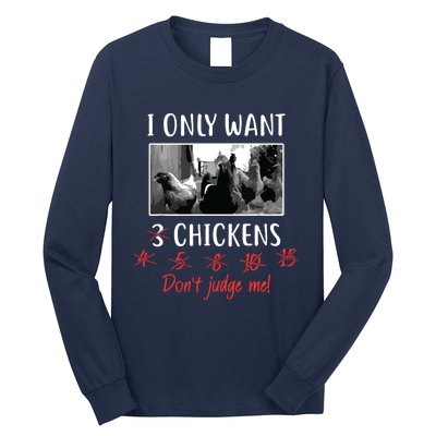 I Only Want 3 Chickens Chicken Lover Funny Long Sleeve Shirt