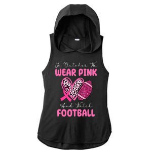 In October We Wear Pink And Watch Football Breast Cancer Ladies PosiCharge Tri-Blend Wicking Draft Hoodie Tank