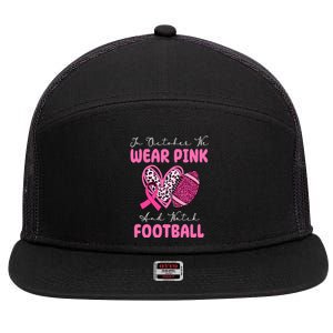 In October We Wear Pink And Watch Football Breast Cancer 7 Panel Mesh Trucker Snapback Hat