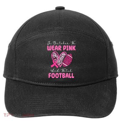 In October We Wear Pink And Watch Football Breast Cancer 7-Panel Snapback Hat