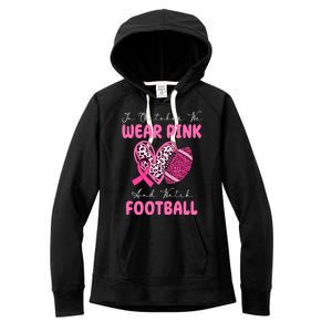 In October We Wear Pink And Watch Football Breast Cancer Women's Fleece Hoodie