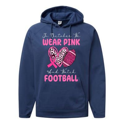 In October We Wear Pink And Watch Football Breast Cancer Performance Fleece Hoodie