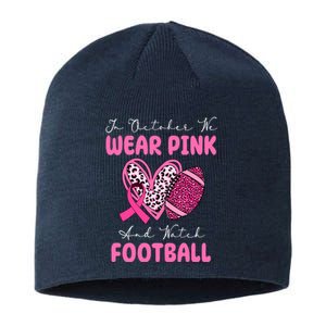 In October We Wear Pink And Watch Football Breast Cancer Sustainable Beanie