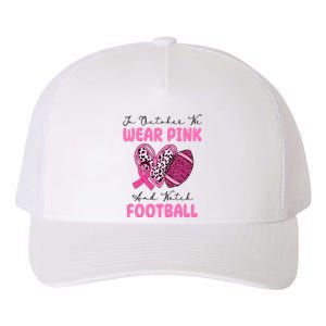 In October We Wear Pink And Watch Football Breast Cancer Yupoong Adult 5-Panel Trucker Hat