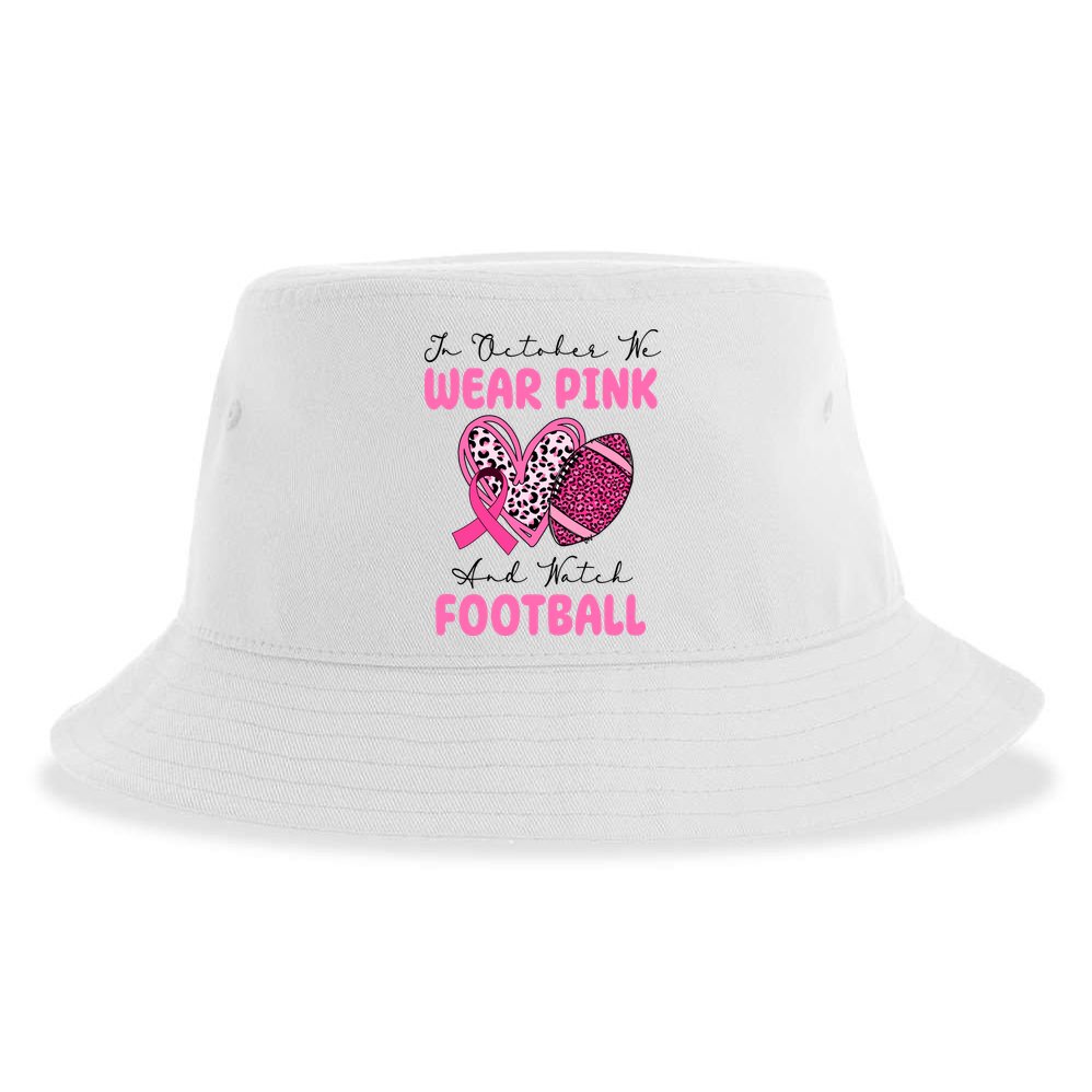 In October We Wear Pink And Watch Football Breast Cancer Sustainable Bucket Hat