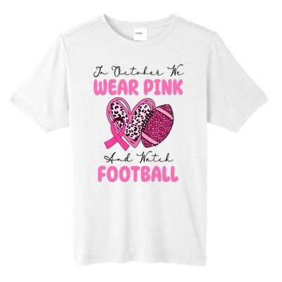 In October We Wear Pink And Watch Football Breast Cancer Tall Fusion ChromaSoft Performance T-Shirt