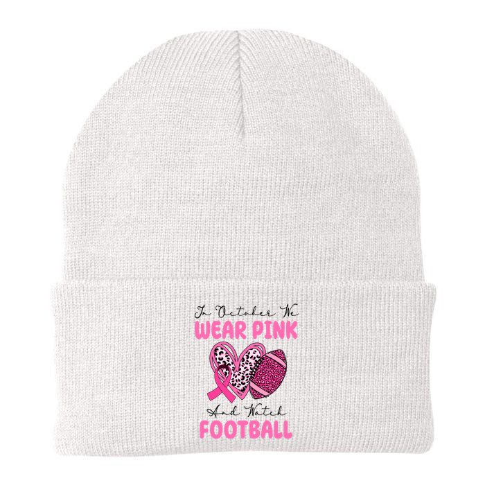 In October We Wear Pink And Watch Football Breast Cancer Knit Cap Winter Beanie