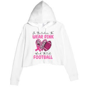 In October We Wear Pink And Watch Football Breast Cancer Crop Fleece Hoodie