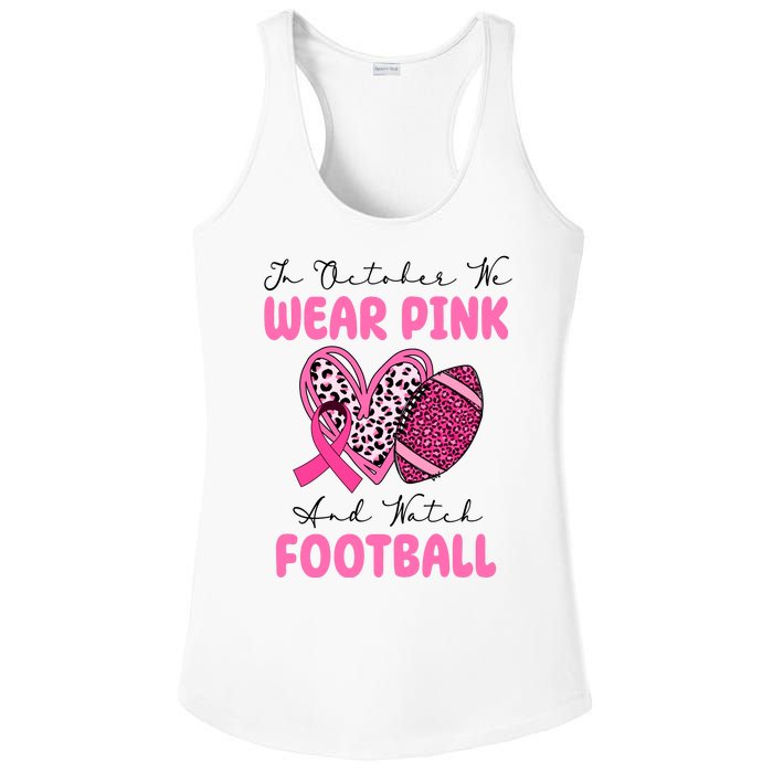 In October We Wear Pink And Watch Football Breast Cancer Ladies PosiCharge Competitor Racerback Tank