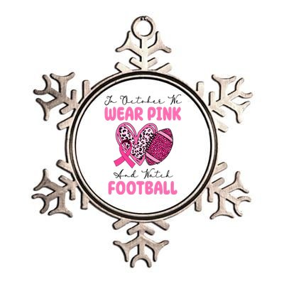 In October We Wear Pink And Watch Football Breast Cancer Metallic Star Ornament