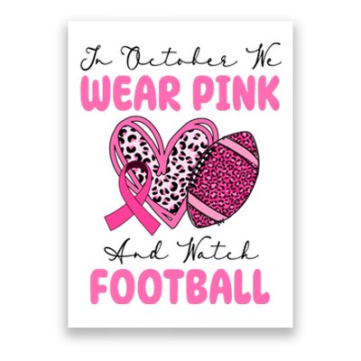 In October We Wear Pink And Watch Football Breast Cancer Poster