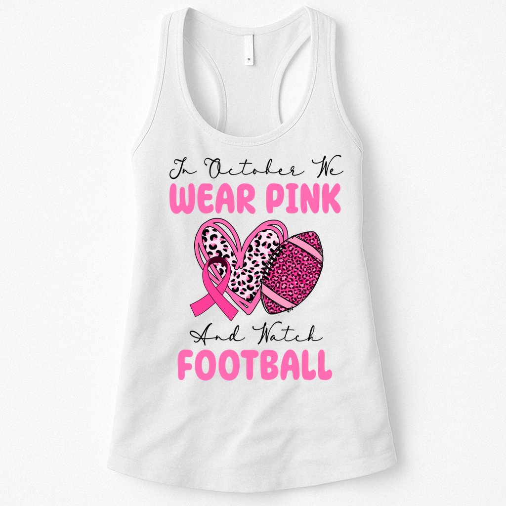 In October We Wear Pink And Watch Football Breast Cancer Womens Tank Top